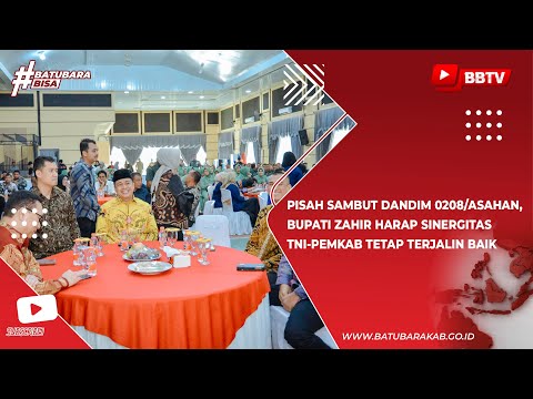 PISAH SAMBUT DANDIM 0208 ASAHAN, BUPATI ZAHIR HARAP SINERGITAS TNI PEMKAB TETAP TERJALIN BAIK