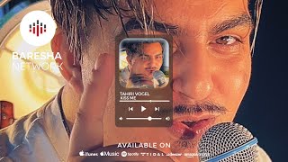 Tahiri Vogël - Kiss Me