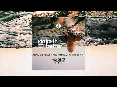 Dashdot, Maxximal, Ashibah - Make It Better (MÄRKZ Remix)