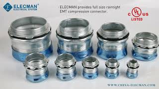 ELECMAN ® Raintight EMT Connectors Compression Type