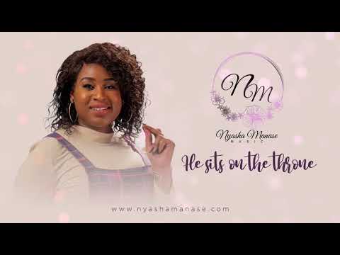 Nyasha Manase - He Sits On The Throne (Official Audio)