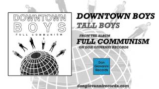 Downtown Boys - Tall Boys (Official Audio)