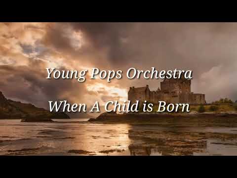 Young Pops Orchestra -When A Child is Born