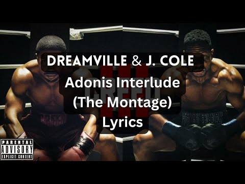 Dreamville, J. Cole - Adonis Interlude (The Montage) [lyrics]