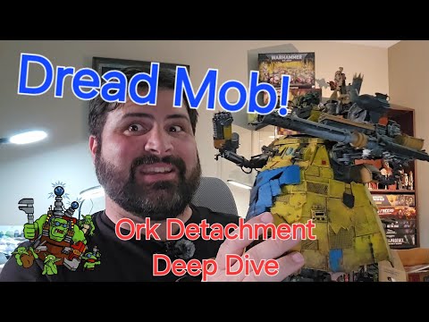 Let's get klanky! Dread Mob Detachment deep dive for Warhammer 40K 10th Edition Orks!