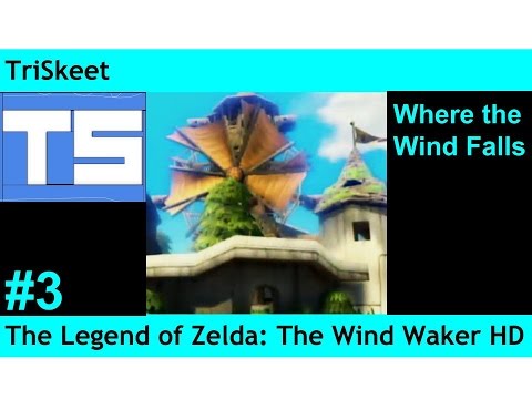 The Legend of Zelda: The Wind Waker HD - Episode 3: Where the Wind Falls