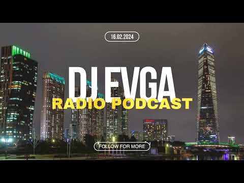 Dj Evga - Radio Podcast - 16 Febr 2024