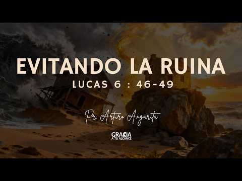 EVITANDO LA RUINA I Pr. Arturo Angarita