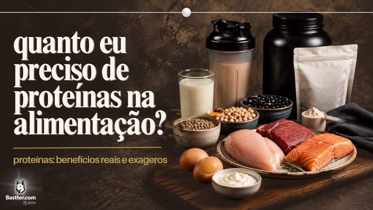 PROTEÍNAS: BENEFÍCIOS REAIS e EXAGEROS - Live do Bastter