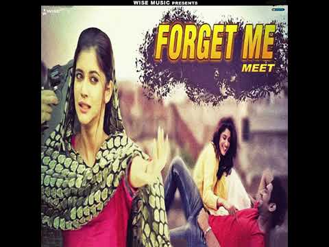 forget me punjabi song[meet]  punjabi song, latest punjabi song, punjabi romantic song, punjabi song
