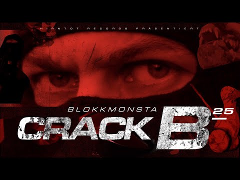 Blokkmonsta – Crack B 25 [Official Music Video] (prod. Blokkmonsta)
