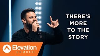 There's More To The Story | Pastor Steven Furtick