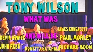 Tony Wilson: what was and will be