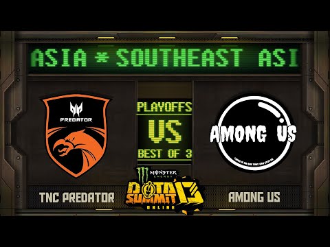TNC vs Among Us Game 1 - Monster Energy Dota Summit 13 Online SEA: Semifinals w/ Tsunami, GoDz