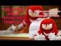 Knuckles Meme Approved TEMPLATE