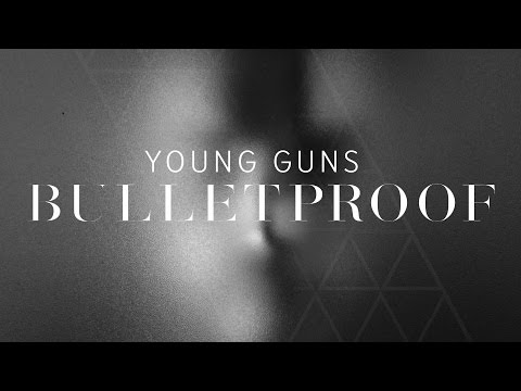 Young Guns - Bulletproof [Lyric Video]