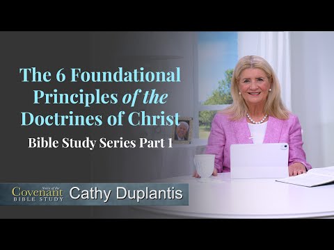 Voice Of The Covenant Bible Study: The 6 Foundational Principles Of The Doctrines Of Christ, Part 1