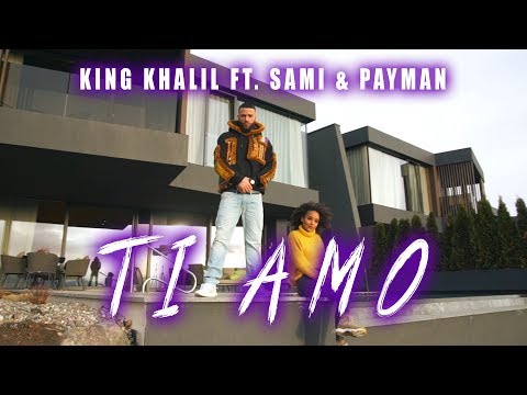 King Khalil Ft Sami Amp Payman Ti Amo Prodby Melit