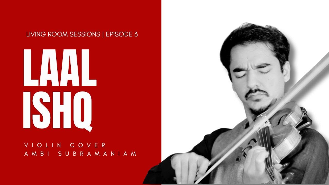 Laal Ishq | Ram-Leela (Violin Cover) | Living Room Sessions (Ep. 3) | Ambi Subramaniam