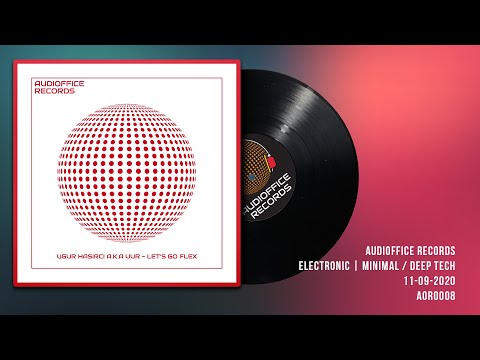 Ugur HASIRCI a.k.a UUR - Let's Go Flex