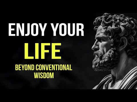 10 Ways to Enjoy Your Life to the Fullest | Stoic Philosophy