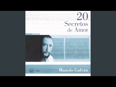 Manolo Galvan - Te Quise, Te Quiero, Te Querré