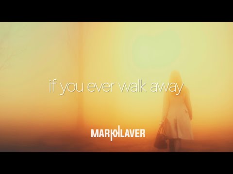 Mark Klaver - If You Ever Walk Away [OFFICIAL LYRIC VIDEO]