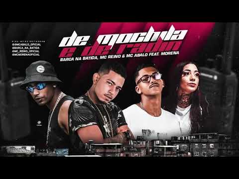 BARCA NA BATIDA, MC REINO & MC ABALO FEAT. MORENA-DE MOCHILA E DE RADIN