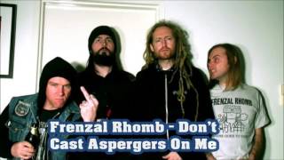 Frenzal Rhomb -  Don&#39;t Cast Aspergers On Me