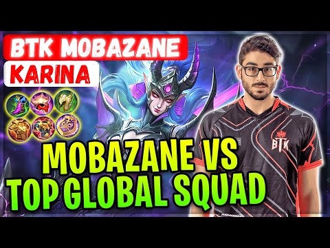 Mobazane VS Top Global Squad [ BTK MobaZane Karina ] Mobile Legends Gameplay And Build.