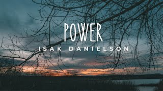 Power | Isak Danielson | Lyrics