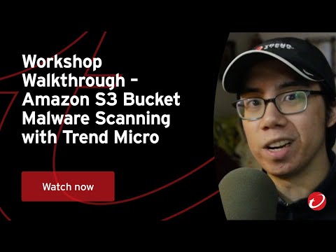 Workshop Walkthrough – Amazon S3 Bucket Malware Scanning with Trend Micro