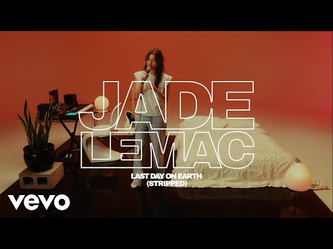 Jade LeMac - Last Day On Earth (Stripped)