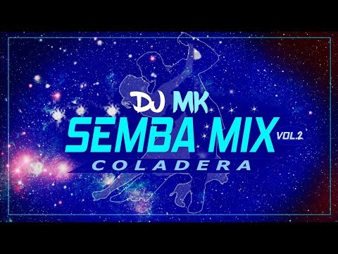 SEMBA COLADEIRA By DJ MK VOL.2_2K18