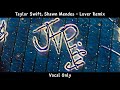 Taylor Swift, Shawn Mendes - Lover Remix | Vocal Only