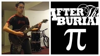 After The Burial - Pi [The Mercury God of Infinity] Guitar Cover