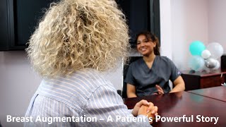 Breast Augmentation – A Patient’s Powerful Story