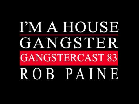 Gangstercast 83 - Rob Paine