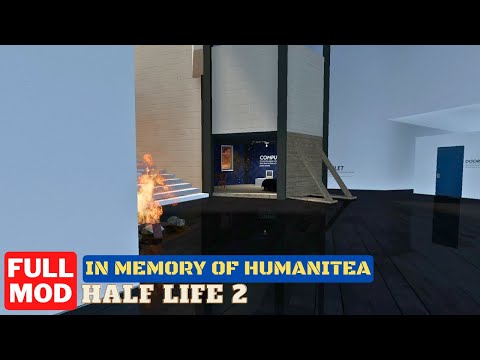 HALF LIFE 2 IN MEMORY OF HUMANITEA | Full Mod Walkthrough | No Commentary