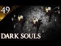 Mr. Odd - Let's Play Dark Souls [BLIND] - Part 49 ...
