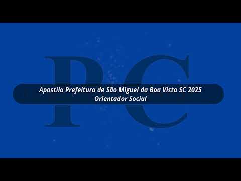 Apostila Prefeitura de São Miguel da Boa Vista SC 2025 Orientador Social