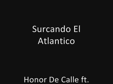 Honor De Calle ft. Silvito El Libre-Surcando El Atlántico