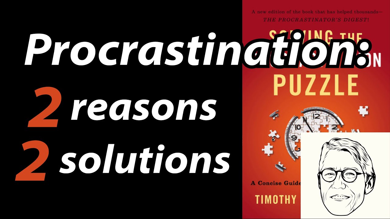 How to stop procrastinating | SOLVING THE PROCRASTINATION PUZZLE by Timothy Pychyl | Core Message