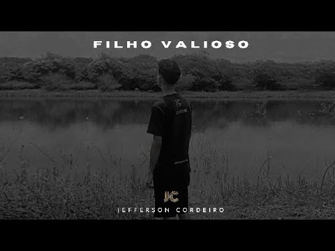 Filho Valioso - Jefferson Cordeiro