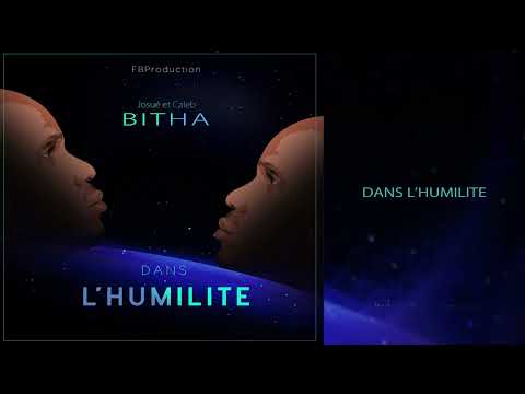 Josué et Caleb BITHA - Dans l’humilité