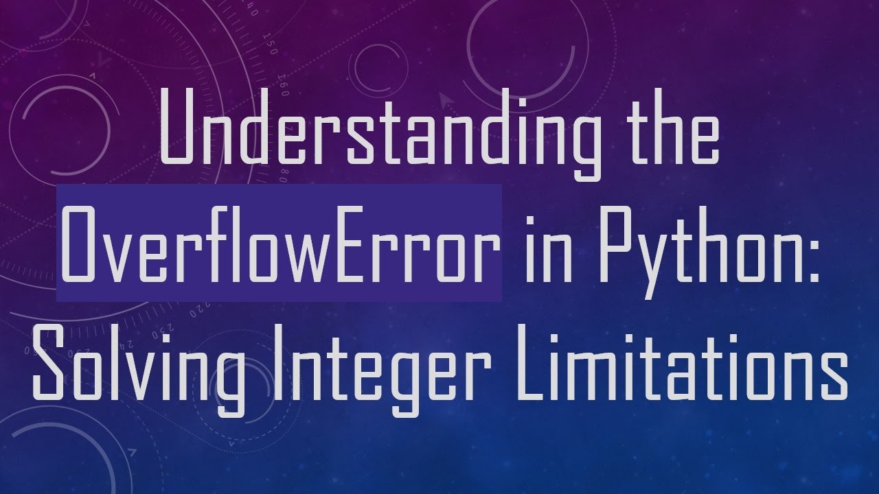 Understanding the OverflowError in Python: Solving Integer Limitations