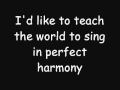 I'd Like To Teach The World To Sing - Lyrics