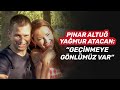 Pınar Altuğ Atacan & Yağmur Atacan  : '' Geçinmeye Gönlümüz Var ''