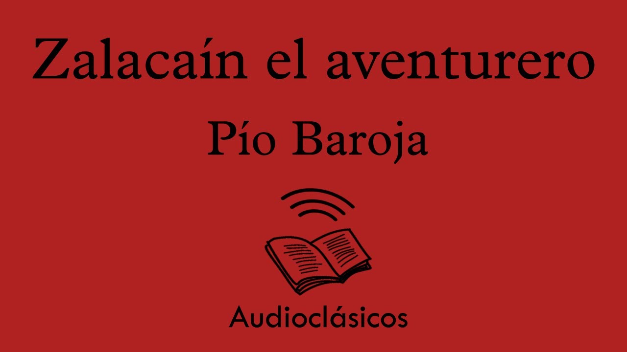 Zalacaín el aventurero – Pío Baroja (Audiolibro)