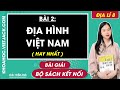 Địa lí 8 Bài 2: Địa hình Việt Nam - Trang 97, 108 | Kết nối tri thức (HAY NHẤT)
